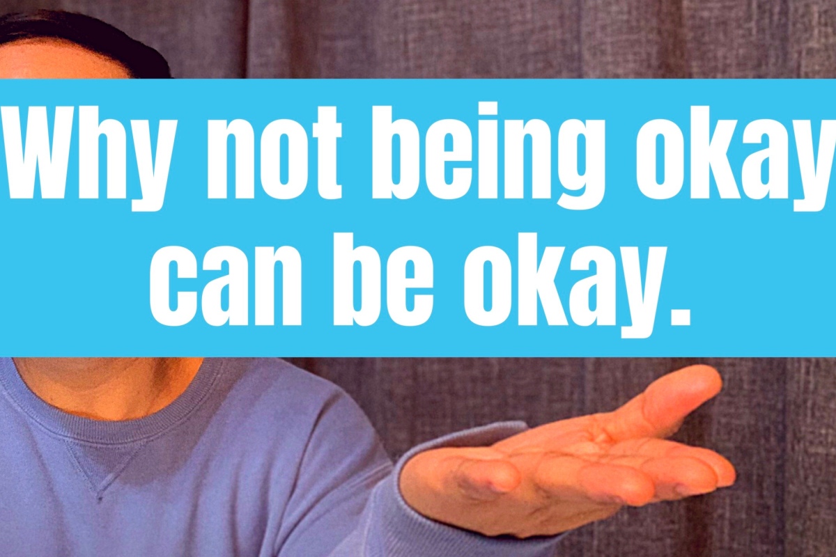Mental health, emotional health, well-being, why not being okay, can be okay.